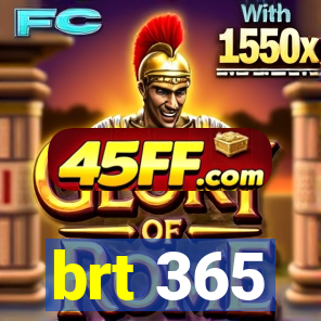 brt 365
